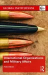 International Organizations and Military Affairs cover