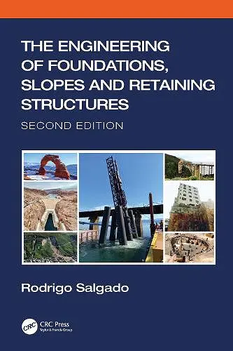 The Engineering of Foundations, Slopes and Retaining Structures cover
