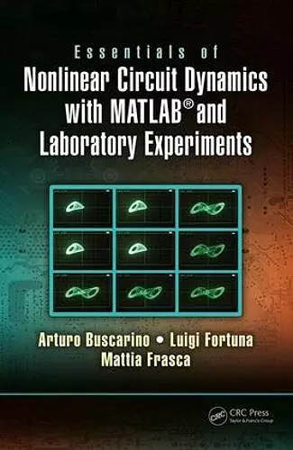 Essentials of Nonlinear Circuit Dynamics with MATLAB® and Laboratory Experiments cover