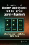 Essentials of Nonlinear Circuit Dynamics with MATLAB® and Laboratory Experiments cover