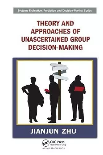 Theory and Approaches of Unascertained Group Decision-Making cover