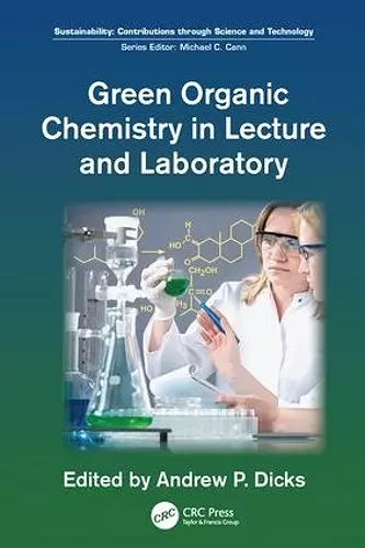 Green Organic Chemistry in Lecture and Laboratory cover