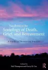 Handbook of the Sociology of Death, Grief, and Bereavement cover