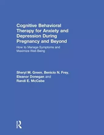 Cognitive Behavioral Therapy for Anxiety and Depression During Pregnancy and Beyond cover