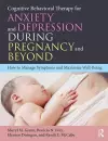 Cognitive Behavioral Therapy for Anxiety and Depression During Pregnancy and Beyond cover