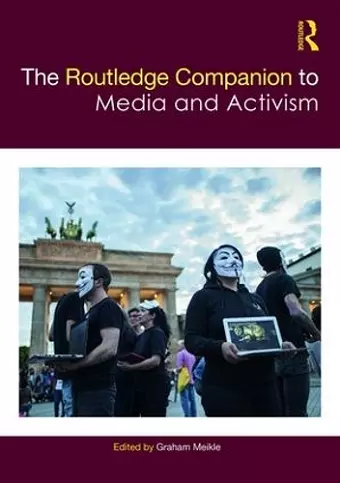 The Routledge Companion to Media and Activism cover