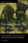 Groundwork for the Practice of the Good Life cover