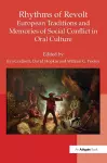 Rhythms of Revolt: European Traditions and Memories of Social Conflict in Oral Culture cover