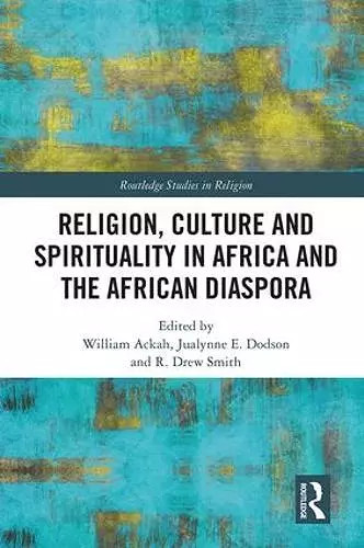 Religion, Culture and Spirituality in Africa and the African Diaspora cover