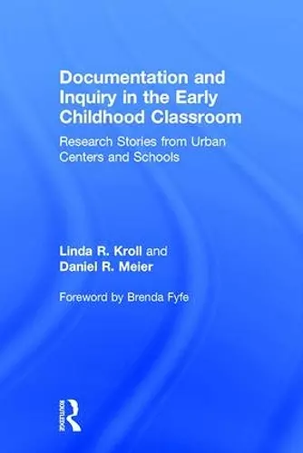 Documentation and Inquiry in the Early Childhood Classroom cover