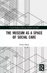 The Museum as a Space of Social Care cover