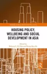 Housing Policy, Wellbeing and Social Development in Asia cover