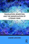 Translation, Rewriting, and the Manipulation of Literary Fame cover