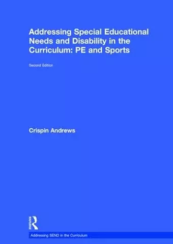 Addressing Special Educational Needs and Disability in the Curriculum: PE and Sports cover