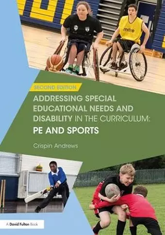 Addressing Special Educational Needs and Disability in the Curriculum: PE and Sports cover