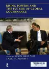 Rising Powers and the Future of Global Governance cover