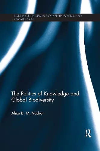 The Politics of Knowledge and Global Biodiversity cover