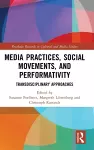 Media Practices, Social Movements, and Performativity cover