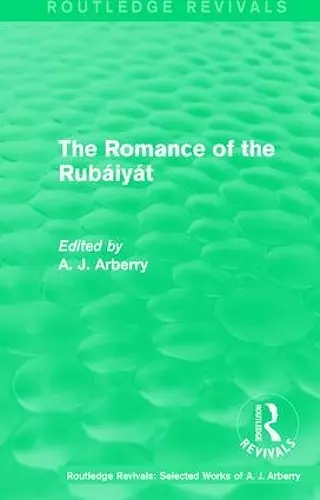 Routledge Revivals: The Romance of the Rubáiyát (1959) cover