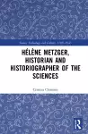 Hélène Metzger, Historian and Historiographer of the Sciences cover