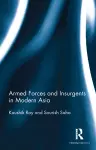 Armed Forces and Insurgents in Modern Asia cover