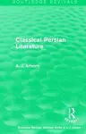 Routledge Revivals: Classical Persian Literature (1958) cover