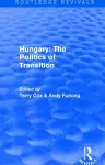 Routledge Revivals: Hungary: The Politics of Transition (1995) cover