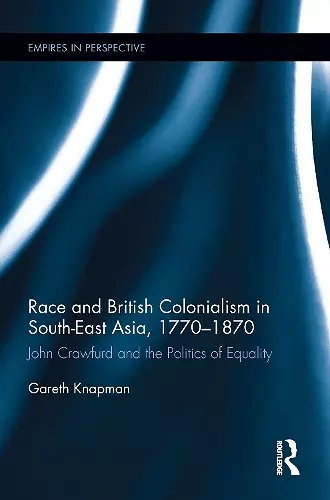 Race and British Colonialism in Southeast Asia, 1770-1870 cover