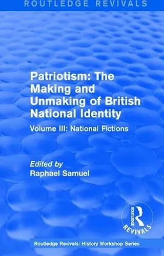 Routledge Revivals: Patriotism: The Making and Unmaking of British National Identity (1989) cover