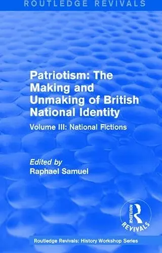 Routledge Revivals: Patriotism: The Making and Unmaking of British National Identity (1989) cover