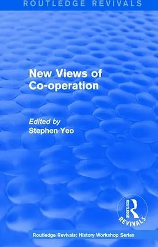 Routledge Revivals: New Views of Co-operation (1988) cover