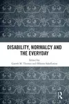 Disability, Normalcy, and the Everyday cover