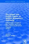 Routledge Revivals: The Letters and Private Papers of William Makepeace Thackeray, Volume I (1994) cover