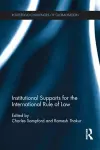 Institutional Supports for the International Rule of Law cover