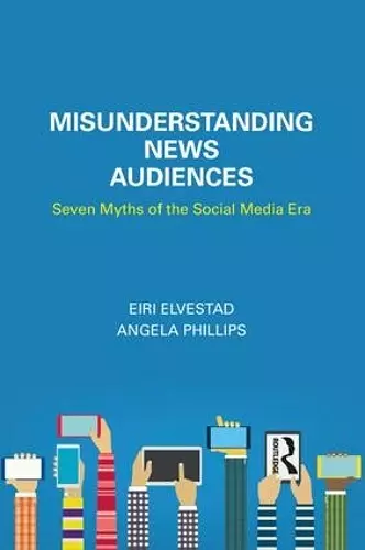 Misunderstanding News Audiences cover