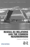 Russia–EU Relations and the Common Neighborhood cover