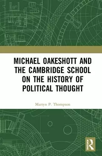 Michael Oakeshott and the Cambridge School on the History of Political Thought cover