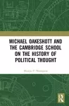 Michael Oakeshott and the Cambridge School on the History of Political Thought cover