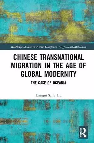 Chinese Transnational Migration in the Age of Global Modernity cover