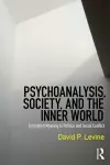 Psychoanalysis, Society, and the Inner World cover