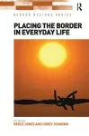 Placing the Border in Everyday Life cover