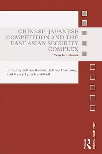 Chinese-Japanese Competition and the East Asian Security Complex cover