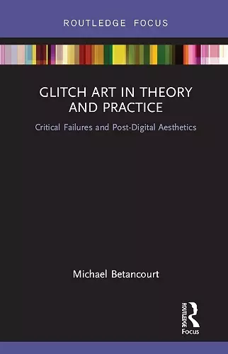 Glitch Art in Theory and Practice cover