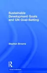 Sustainable Development Goals and UN Goal-Setting cover