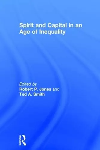 Spirit and Capital in an Age of Inequality cover