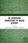 Re-searching Transitions in Indian History cover