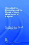 Centralisation, Devolution and the Future of Local Government in England cover
