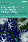 Cultures of Prediction in Atmospheric and Climate Science cover