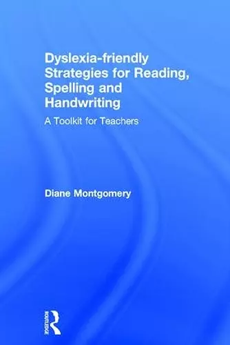 Dyslexia-friendly Strategies for Reading, Spelling and Handwriting cover