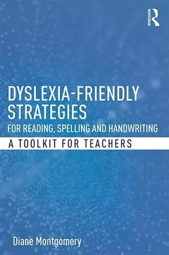 Dyslexia-friendly Strategies for Reading, Spelling and Handwriting cover